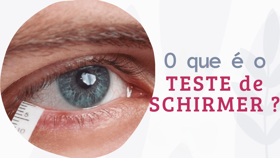 O que é o teste de Schirmer e para que serve?